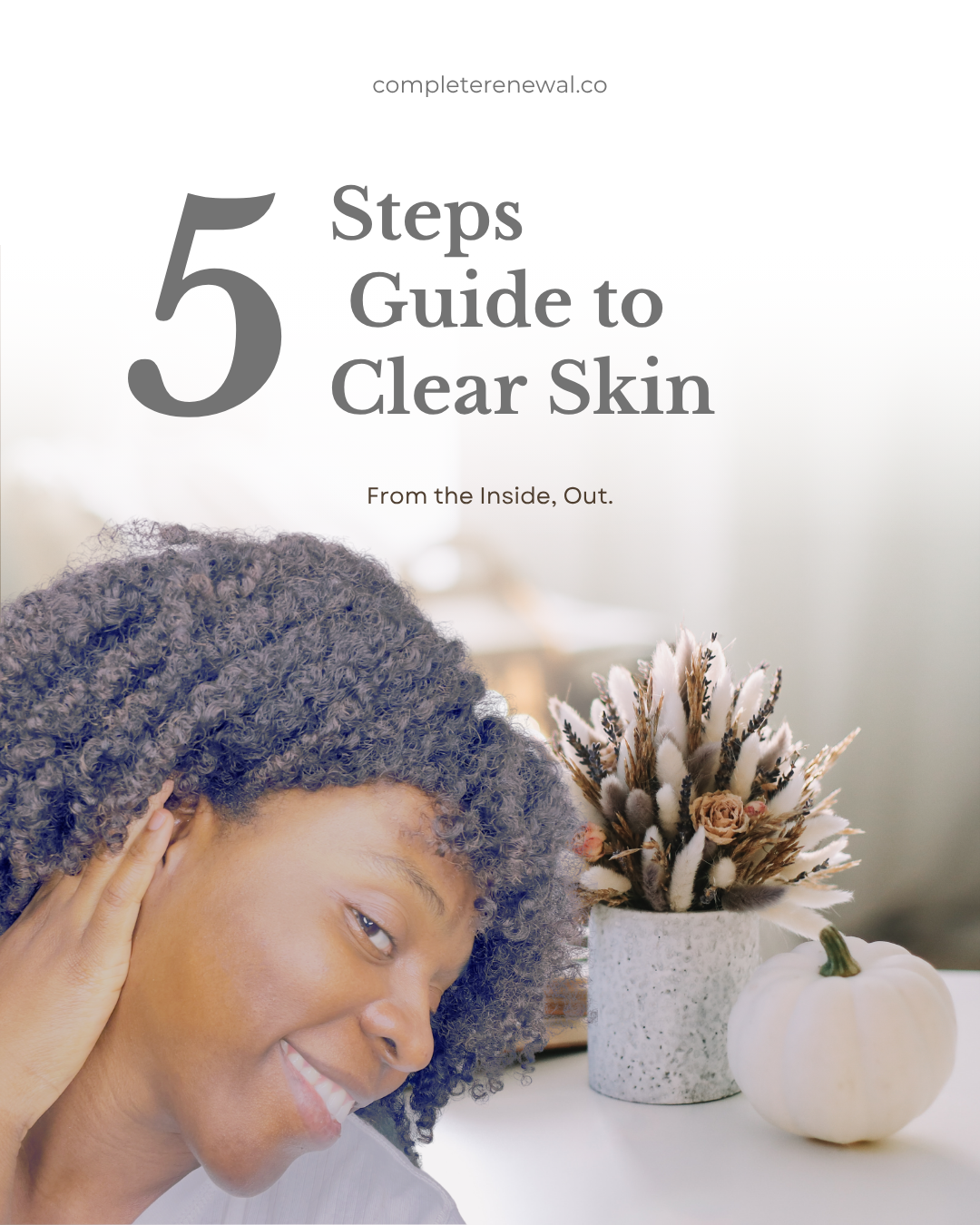 The 5-Step Guide to Clear Skin: From the Inside, Out ✨ (Digital E-Book)